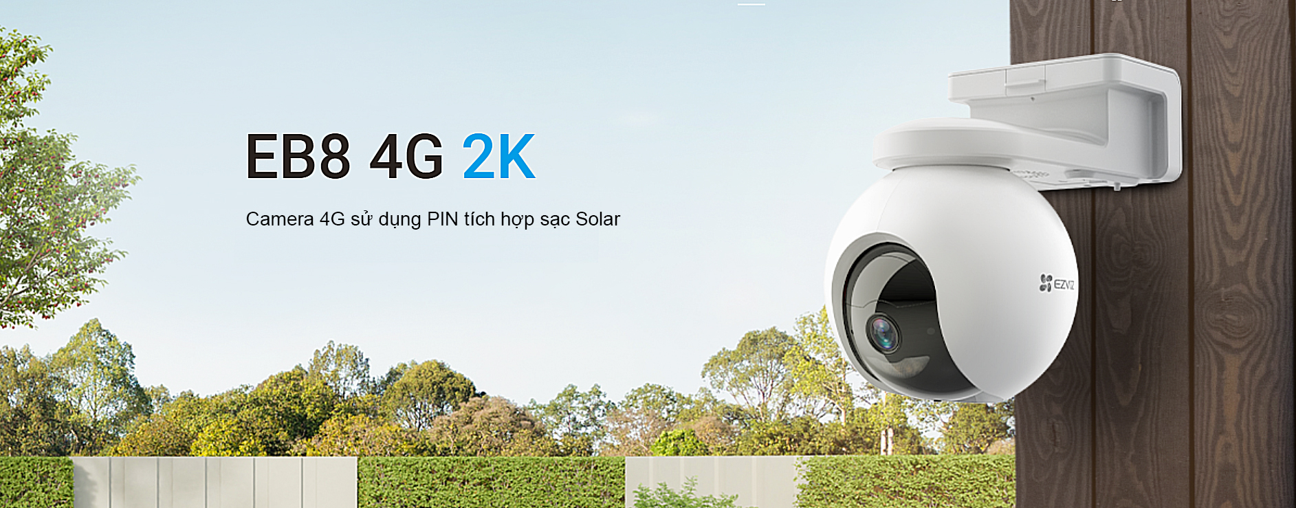 Camera 4G sử dụng điện năng lượng mặt trời Ezviz EB8 chuyên dụng